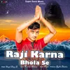 About Raji Karna Bhola Se Song